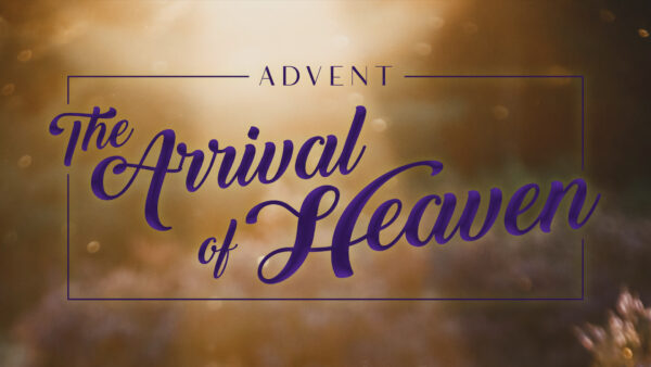 Advent: What Will Heaven be Like? Image